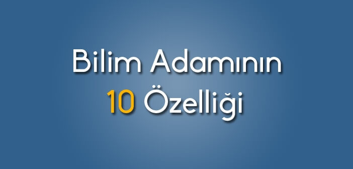 Bilim Adamnn 10 zellii