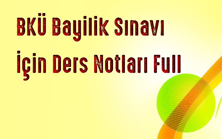 Bayilik Sınavı İçin Ders Notları Full Bayilik Sınavı İçin Ders Notları Full